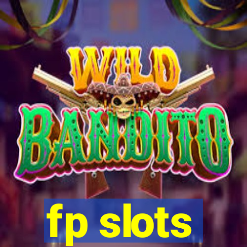 fp slots